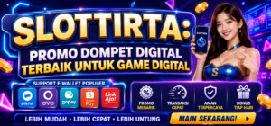 SLOTTIRTA: Promo Dompet Digital Terbaik untuk Game Digital